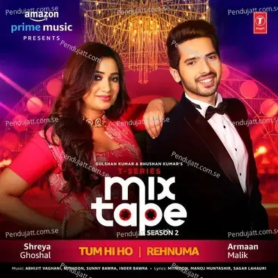 Tum Hi Ho-Rehnuma (From 