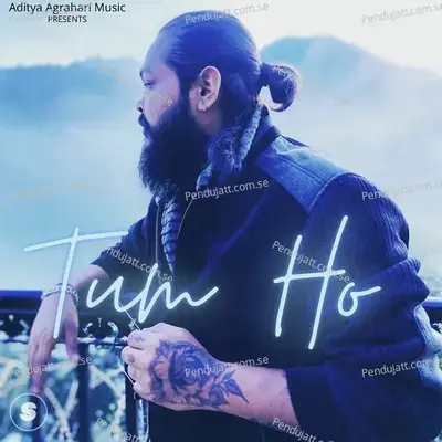 Tum Ho - Aditya Agrahari album cover 