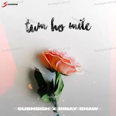 Tum Ho Mile - Subhasish album cover 