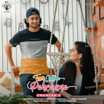 Tum Jaane Pehchane Chapter 1 - Sannidhya Bhuyan album cover 