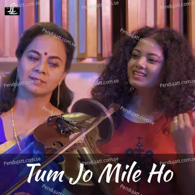 Tum Jo Mile Ho - Anwesshaa Dattagupta album cover 