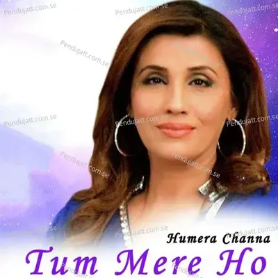 Tum Mere Ho - Humera Channa album cover 