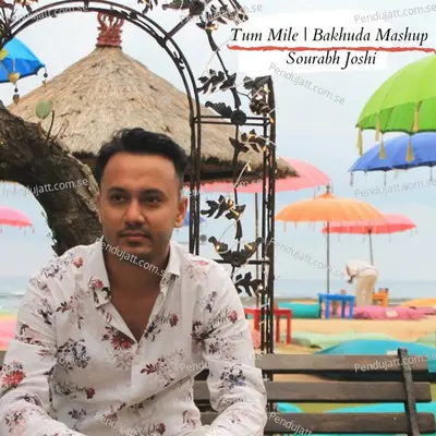 Tum Mile - Bakhuda - Sourabh Joshi album cover 