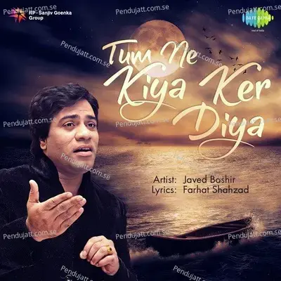 Tum Ne Kiya Ker Diya - Javed Bashir cover album