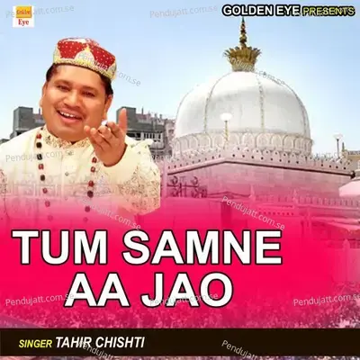 Tum Samne Aa Jao - Tahir Chishti