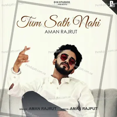 Tum Sath Nahi - Aman Rajput album cover 