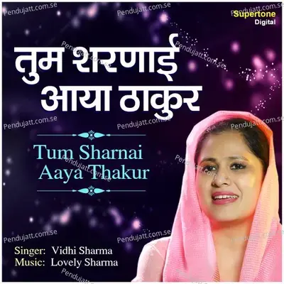 Tum Sharnai Aaya Thakur - Vidhi Sharma album cover 