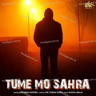 Tume Mo Sahra - Sabisesh Mishra album cover 