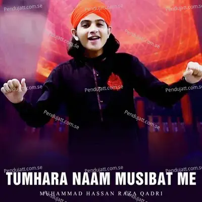 Tumhara Naam Musibat Me - Muhammad Hassan Raza Qadri album cover 