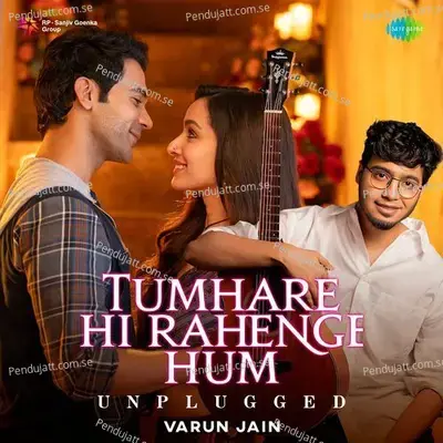 Tumhare Hi Rahenge Hum - Unplugged - Varun Jain album cover 