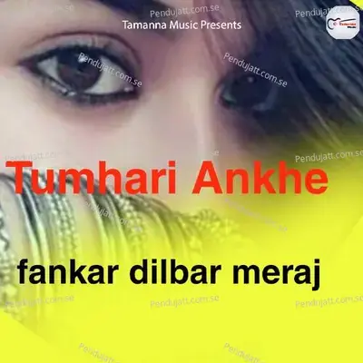 Tumhari Ankhe - Dilbar Meraj album cover 