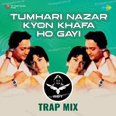 Tumhari Nazar Kyon Khafa Ho Gayi - Srt Trap Mix - SRT MIX album cover 