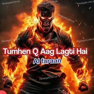 Tumhen Q Aag Lagti Hai - Al Faraan album cover 