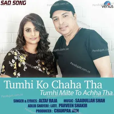 Tumhi Ko Chaha Tha Tumhi Milte To Achha Tha - Altaf Raja album cover 