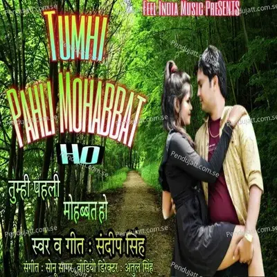 Tumhi Pahli Mohabaat Ho - Sandeep Singh album cover 