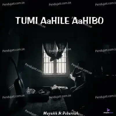 Tumi Aahile Aahibo - Mayukh album cover 