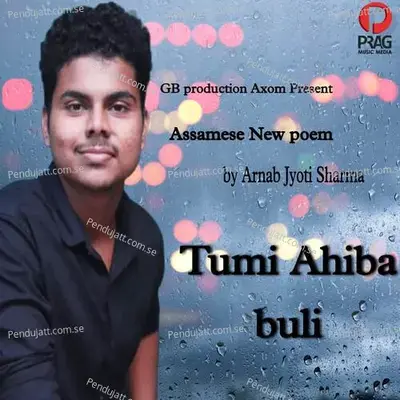 Tumi Aahiba Buli - Arnab Jyoti Sarma album cover 