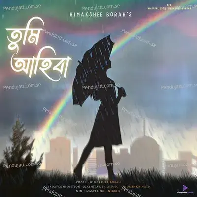 Tumi Ahiba - Himakshee Bora album cover 