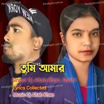 Tumi  Amar - DJ Altab Khan album cover 