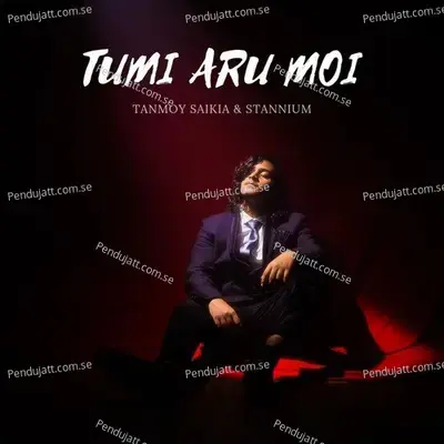 Tumi Aru Moi - Tanmoy Saikia album cover 