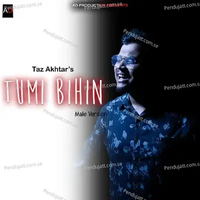 Tumi Bihin - Male Version - Taz Akhtar album cover 