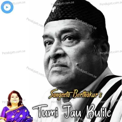 Tumi Jau Bulile - Sangeeta Borthakur album cover 