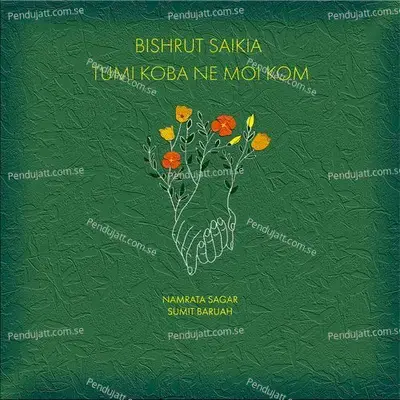 Tumi Koba Ne Moi Kom - Bishrut Saikia album cover 