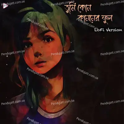Tumi Kon Kanoner Ful Lofi Version - Raghav Chattopadhyay album cover 
