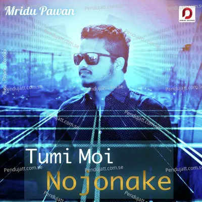 Tumi Moi Nojonake - Mridu Pawan album cover 