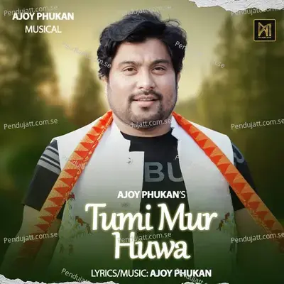 Tumi Mur Hua - Ajoy Phukan album cover 