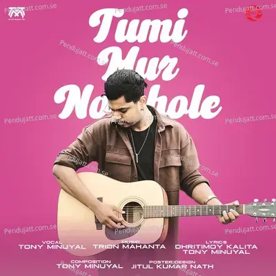 Tumi Mur Nohole - Tony Minuyal album cover 