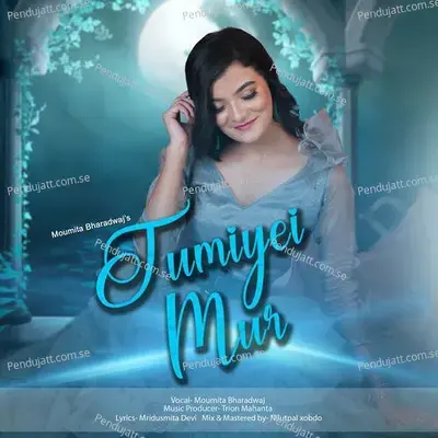 Tumiyei Mur - Moumita Bharadwaj album cover 