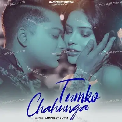 Tumko Chahunga - Sampreet Dutta album cover 