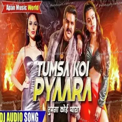 Tumsa Koi Pyara Pawan Singh Dj Remix Bhojpuri - Pawan Singh album cover 