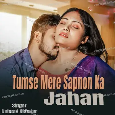 Tumse Mere Sapnon Ka Jahan - Naheed Akhtar album cover 