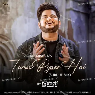 Tumse Pyaar Hai (Subdue Mix) - Vishal Mishra