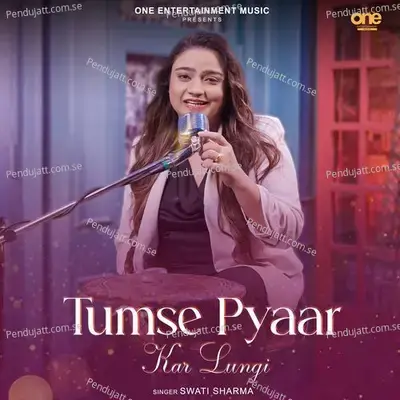 Tumse Pyaar Kar Lungi - Swati Sharma album cover 