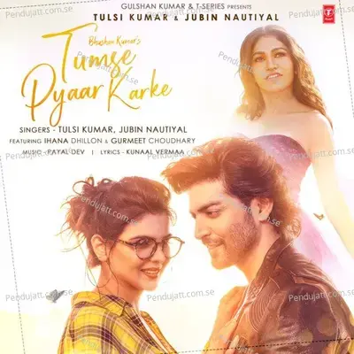 Tumse Pyaar Karke - Tulsi Kumar