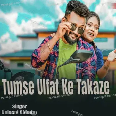 Tumse Ulfat Ke Takaze - Naheed Akhtar album cover 
