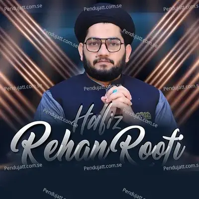 Tun Jhuk Shone De Buhe Te - Hafiz Rehan Rofi album cover 