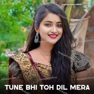 Tune Bhi Toh Dil Mera - Selem Nagpuri album cover 