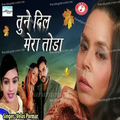 Tune Dil Mera Toda - Velas Parmar album cover 