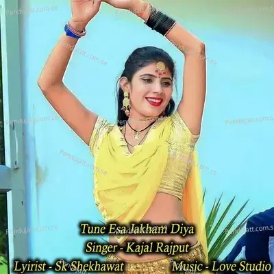 Tune Esa Jakham Diya - Kajal Rajput album cover 