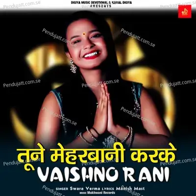 Tune Meharbani Karke Vaishno Rani - Swara Verma album cover 