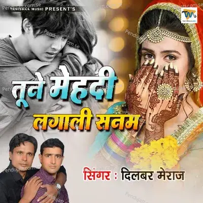 Tune Mehndi Laga Li Sanam - Dilbar Meraj album cover 