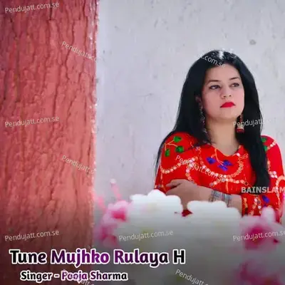Tune Mujhko Rulaya H - Pooja Sharma album cover 