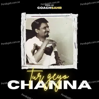 Tur Geyo Channa - Coachsahb album cover 