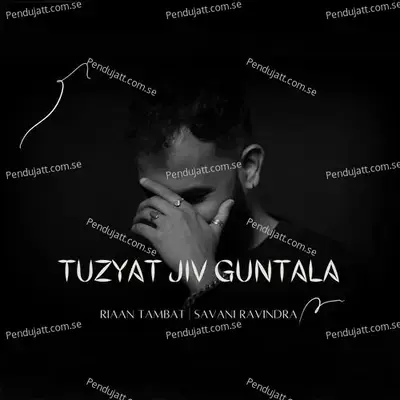 Tuzyat Jiv Guntala - Savani Ravindra album cover 