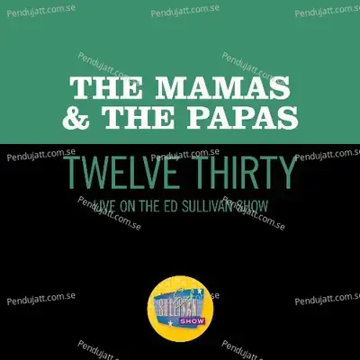Twelve Thirty  Live On The Ed Sullivan Show  June 22  1968  - The Mamas & The Papas