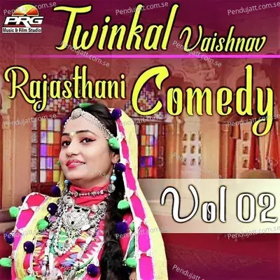 Twinkal Vaishnav Rajasthani Comedy Vol 02 - Twinkal Vaishnav album cover 
